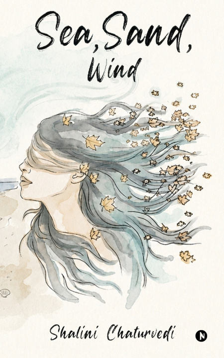 Kniha Sea, Sand, Wind Shalini Chaturvedi
