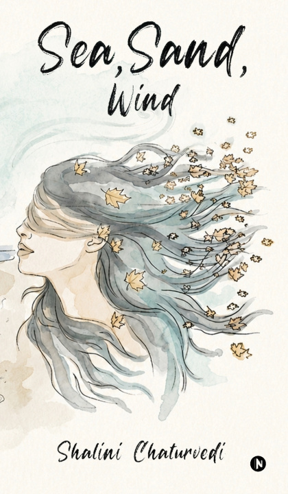 Kniha Sea, Sand, Wind Shalini Chaturvedi