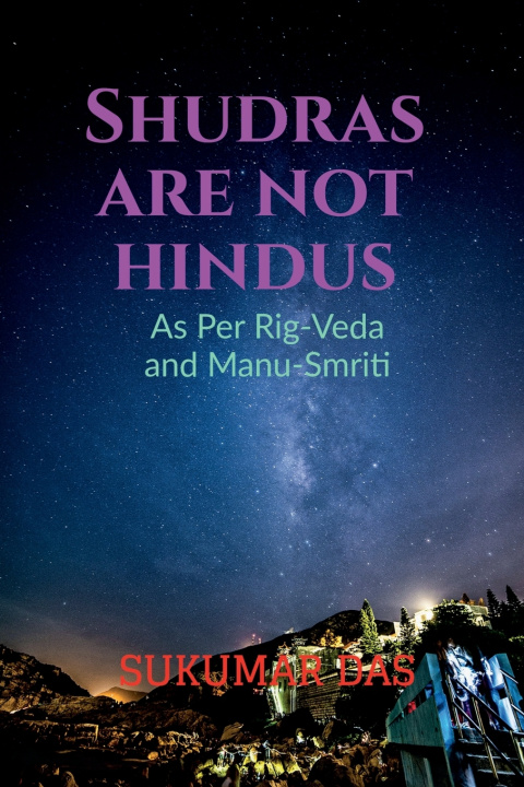 Книга SHUDRAS ARE NOT HINDUS SUKUMAR DAS