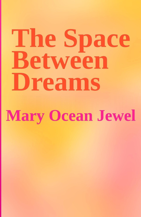 Книга The Space Between Dreams Mary Ocean Allison