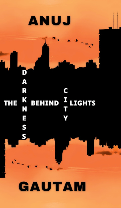 Libro The Darkness Behind Citylights Anuj Gautam