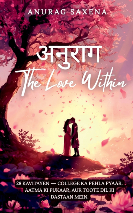 Carte Anurag - The Love Within Anurag Saxena