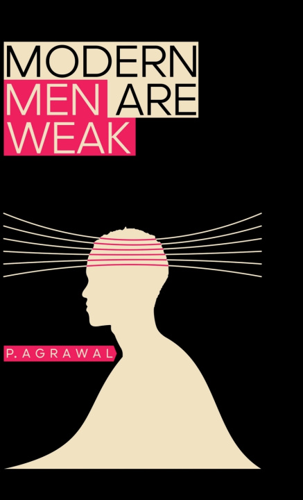 Carte MODERN MEN ARE WEAK P. AGRAWAL