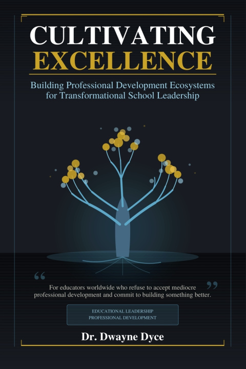 Книга CULTIVATING EXCELLENCE Dwayne Dyce