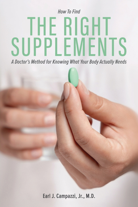 Livro The Right Supplements Earl J. Campazzi Jr. M.D. MPH