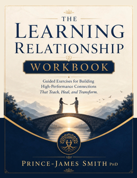 Książka THE LEARNING RELATIONSHIP Grow Together Learn Forever Workbook Prince-James Smith