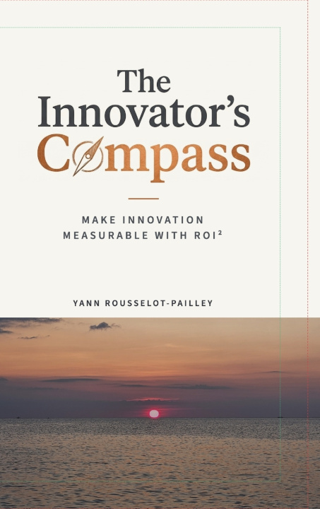 Knjiga The Innovator's Compass Yann Rousselot-Pailley