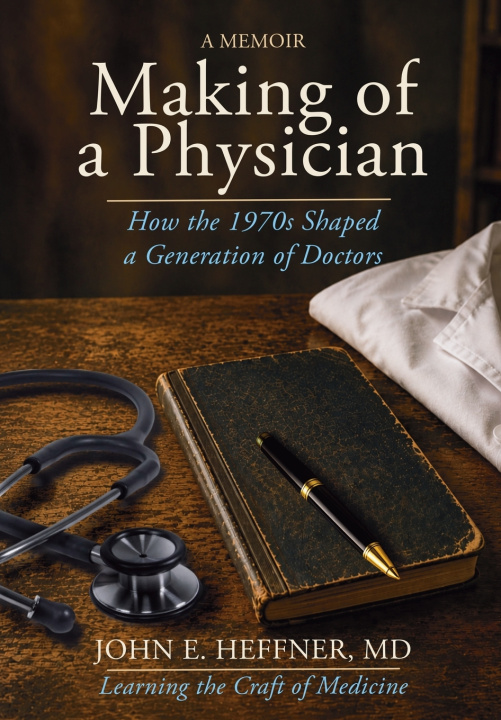Buch Making of a Physician John E Heffner