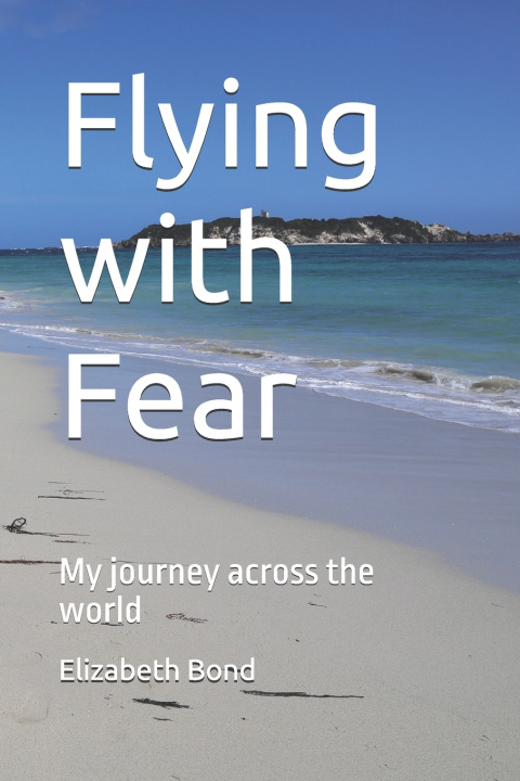 Knjiga Flying with Fear Elizabeth Bond