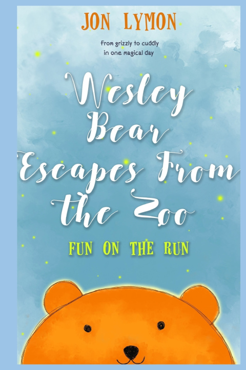Libro Wesley Bear Escapes From The Zoo Jon Lymon