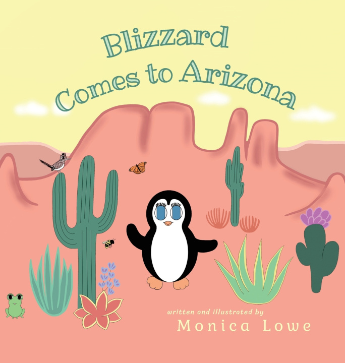 Könyv Blizzard Comes to Arizona Monica Lowe