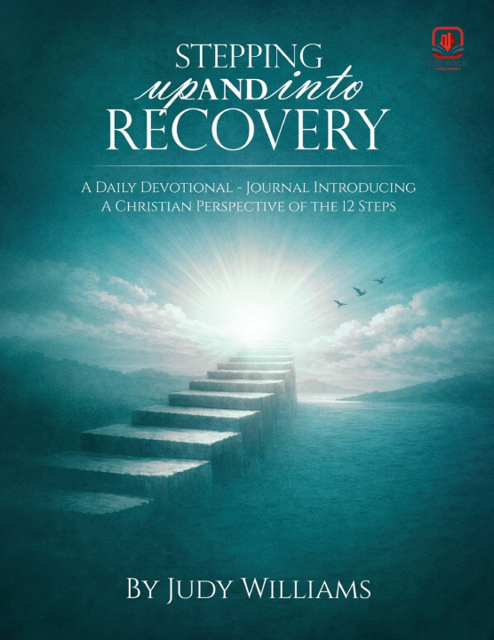 Könyv Stepping UP And INTO RECOVERY Judy Williams