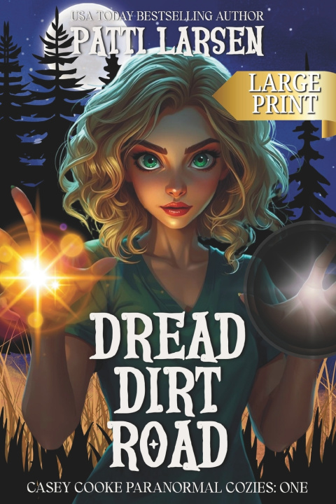 Knjiga Dread Dirt Road (Large Print Edition) Patti Larsen