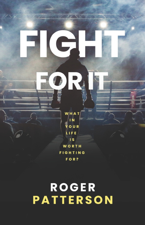 Kniha Fight For It Roger Patterson