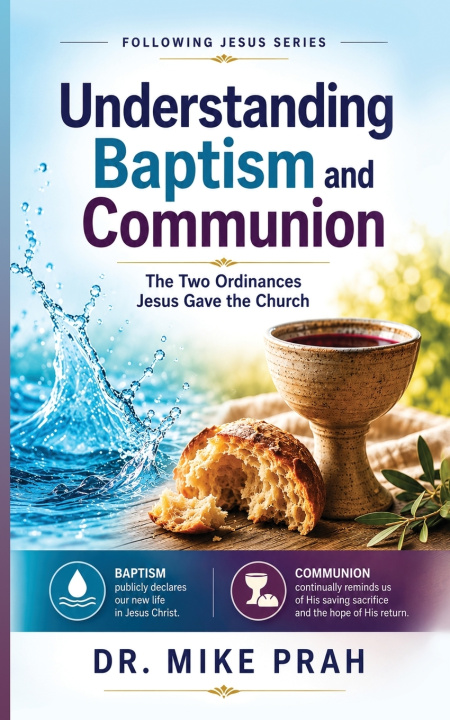 Книга Understanding Baptism and Communion Mike Prah
