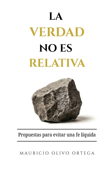Βιβλίο La Verdad no es relativa Mauricio Olivo Ortega
