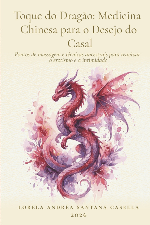 Livro Toque do Dragão Lorela Andréa Santana Casella