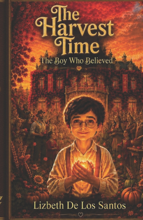 Libro The Harvest Time "A Boy Who Believed Lizbeth De Los Santos