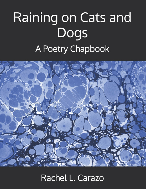 Knjiga Raining on Cats and Dogs Rachel L Carazo