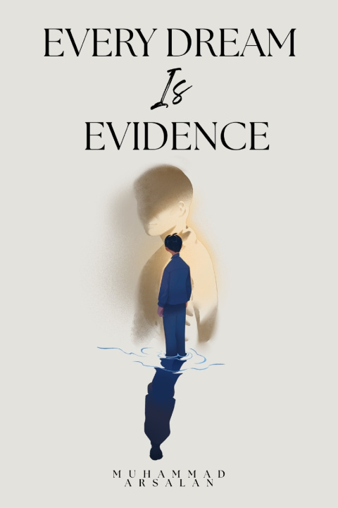 Carte Every Dream Is Evidence Muhammad Arsalan