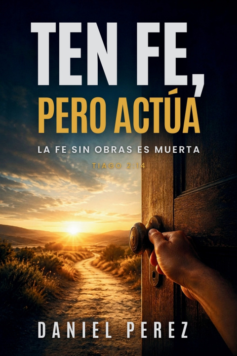 Livro Ten fe, pero actúa Daniel Perez