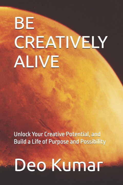 Buch BE CREATIVELY ALIVE Deo Kumar