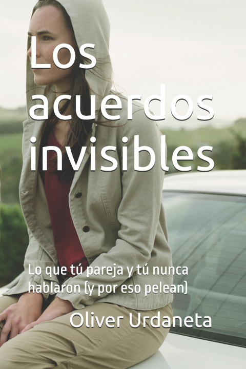 Libro Los acuerdos invisiblen Oliver Urdaneta