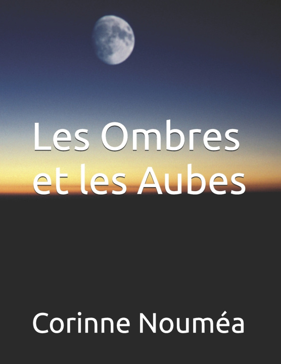 Buch Les Ombres et les Aubes Corinne Nouméa