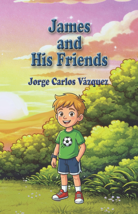 Książka James and His Friends Jorge Carlos Vázquez