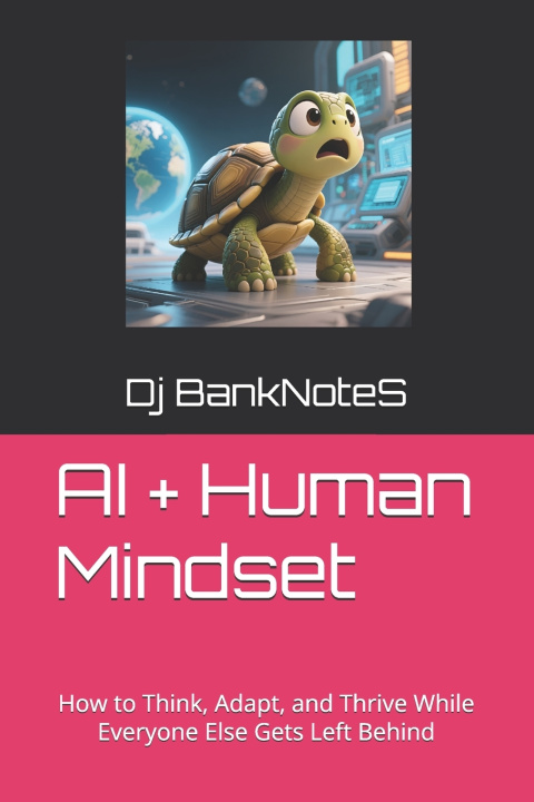 Книга AI + Human Mindset Dj BankNoteS