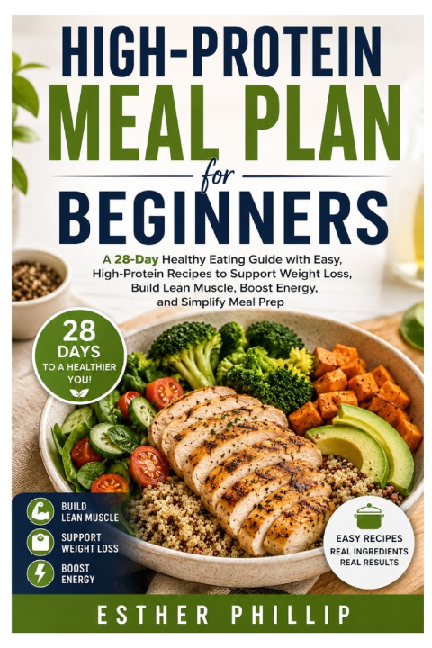 Книга High Protein Meal Plan for Beginners Esther Phillip