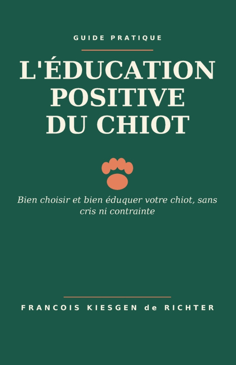 Boek L'ÉDUCATION POSITIVE DU CHIOT FRANÇOIS KIESGEN de RICHTER