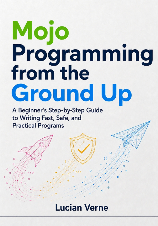 Boek Mojo Programming from the Ground Up Lucian Verne