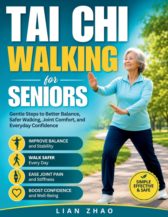 Könyv Tai Chi Walking for Seniors Lian Zhao