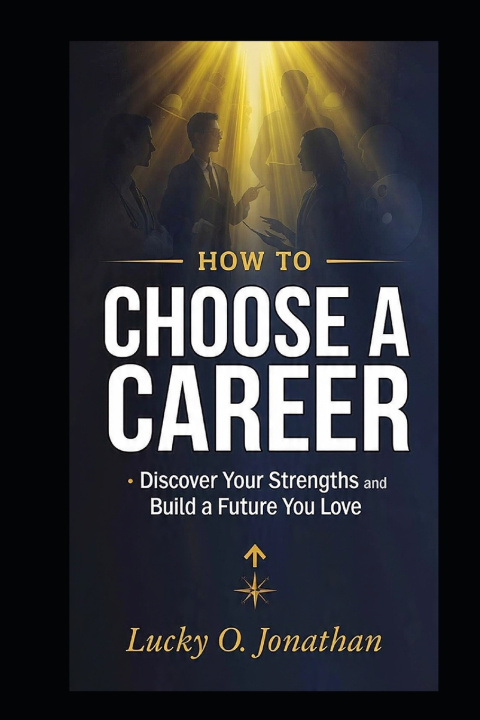 Buch HOW TO CHOOSE A CAREER Lucky O. Jonathan