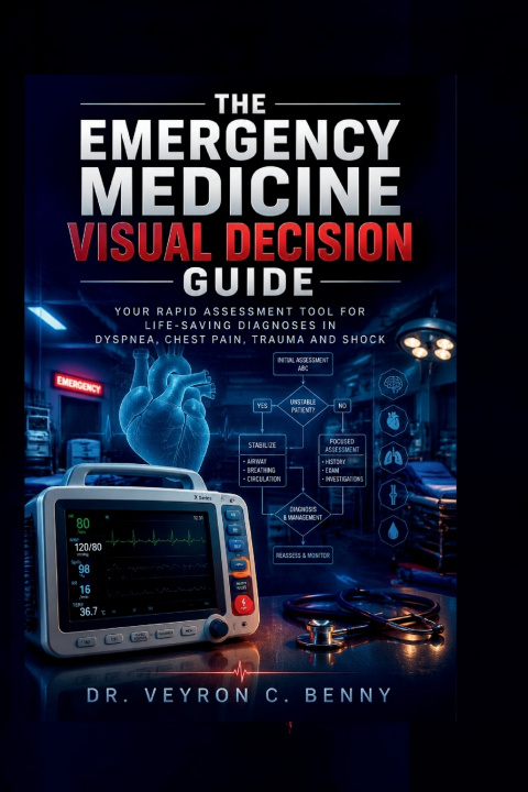Buch The Emergency Medicine Visual Decision Guide Dr. Veyron C. Benny