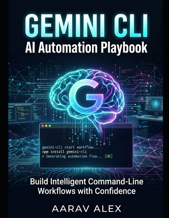 Carte Gemini CLI AI Automation Playbook Aarav Alex