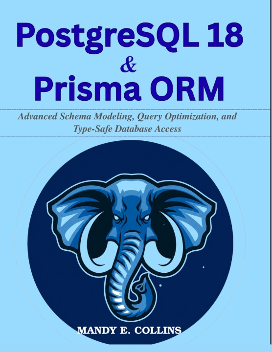 Kniha PostgreSQL 18 & Prisma ORM Mandy E. Collins