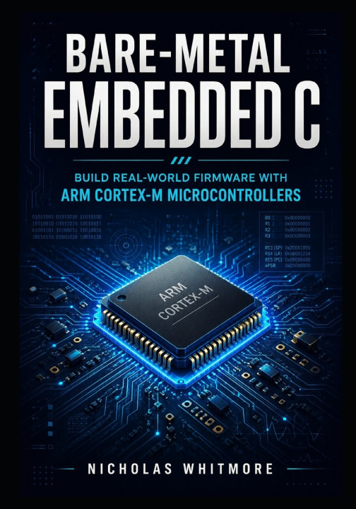 Книга Bare-Metal Embedded C Nicholas Whitmore