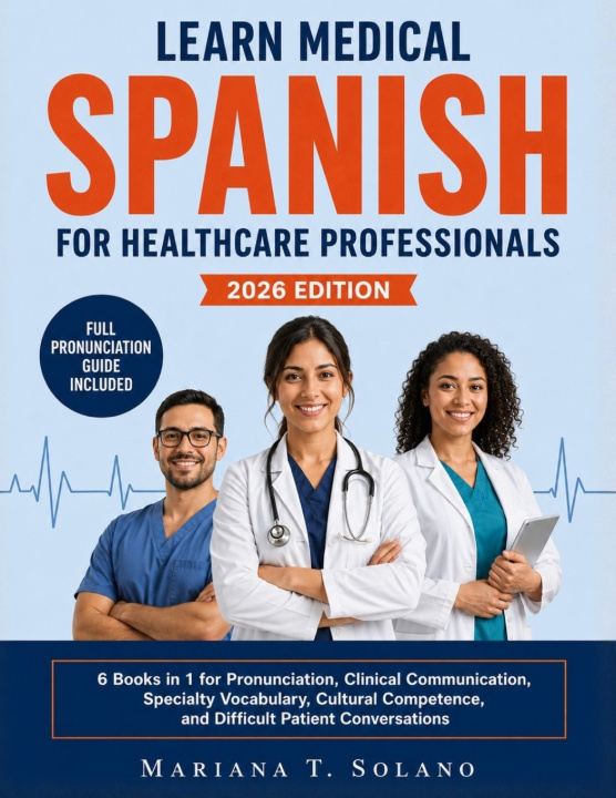 Livro Learn Medical Spanish for Healthcare Professionals, 2026 Edition Mariana T. Solano