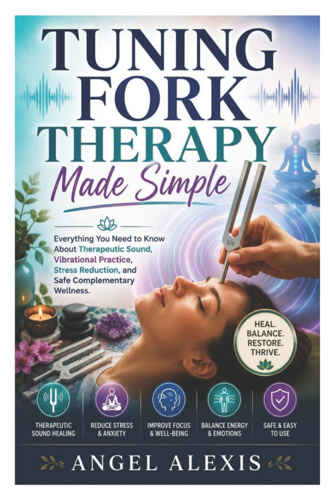 Kniha Tuning Fork Therapy Made Simple Angel Alexis