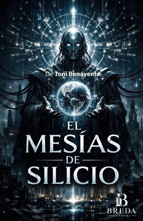 Książka El Mesías de Silicio Toni Benavente García