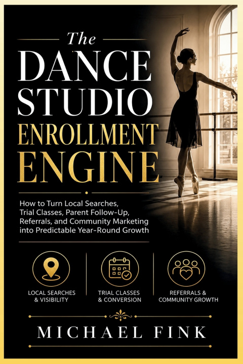 Knjiga The Dance Studio Enrollment Engine Michael Fink