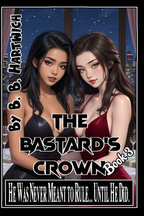 Carte The Bastard's Crown B. B. Hartwich
