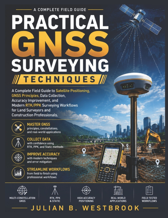 Knjiga Practical GNSS Surveying Techniques Julian B. Westbrook