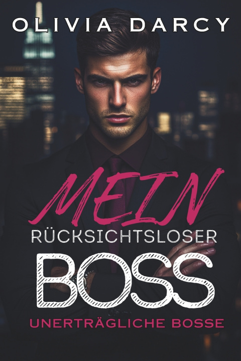Buch Mein rücksichtsloser Boss Olivia Darcy