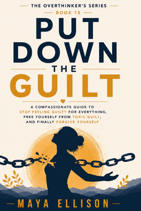 Book Put Down the Guilt Maya Ellison
