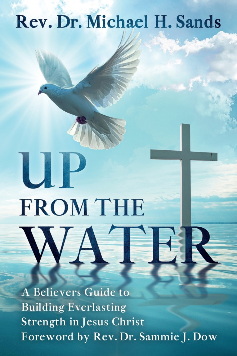 Книга Up From the Water Michael H Sands