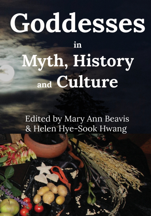 Buch Goddesses in Myth, History and Culture Mary Ann Beavis