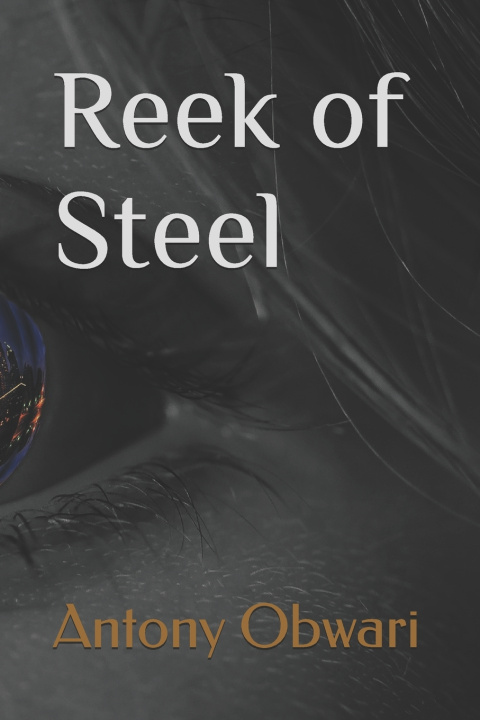 Książka Reek of Steel Antony Obwari